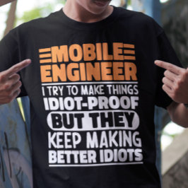 Mobile Ingenjör jag försöker göra Sak Roliga menin T Shirt