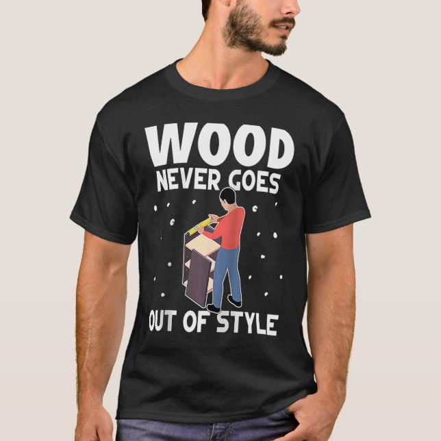 Möbler Skapar trä kommer aldrig ut ur Stil Ragl T Shirt (Framsida)