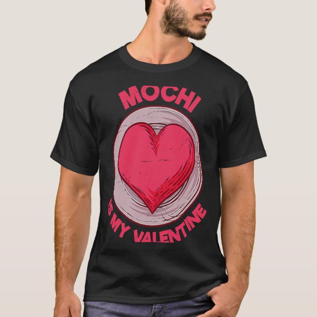 Mochi Is My Valentine Japanese Rice Cake  Dessert  T Shirt (Framsida)
