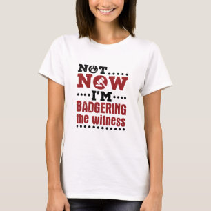 Mock provversion Inte nu, jag badar vittnet T Shirt