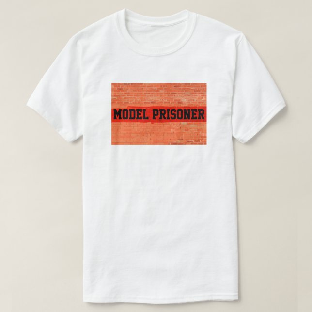 "Model Prisoner" anpassningsbar T Shirt (Design framsida)