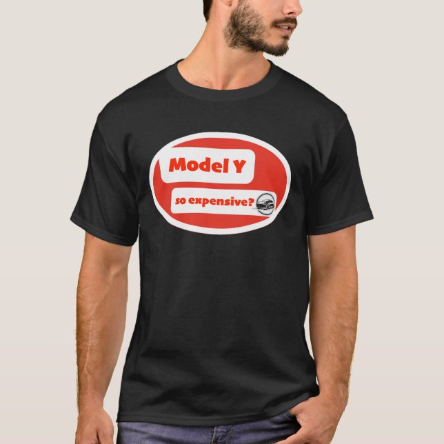 Modell Y så dyr?: Humor-design? T Shirt (Framsida)