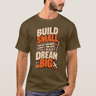 Modellbyggare Bygg Liten Dröm Stor T-Shirt