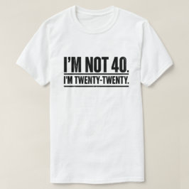 Modern 40-års födelsedags humor Jag är inte 40 Jag T Shirt