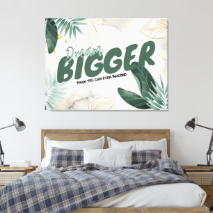 Modern Abstrakt Tropical - Dream Bigger Canvastryck