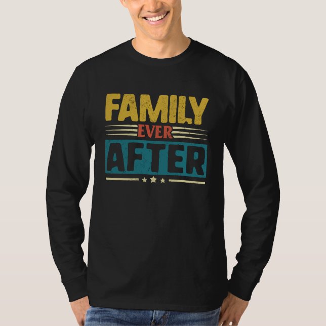 Modern Adoption Day Matching Family Ever After Lov T Shirt (Framsida)