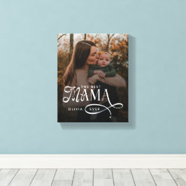 Modern Best Mama Ever Photo Mothers Day Gifts Canvastryck