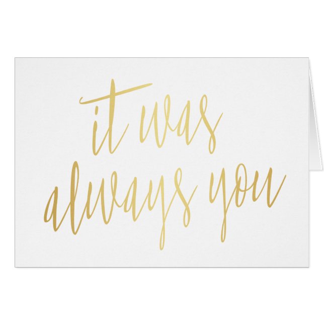 Modern Chic Guld Calligraphy Det var alltid du Hälsningskort (Framsidan Horizontal)