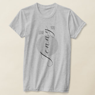 Modern Chic Kärlek-meddelande med eget namn T Shirt