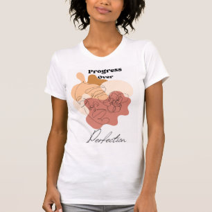 Modern Chic Kvinnors framsteg i Perfektion T Shirt