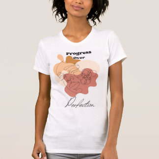 Modern Chic Kvinnors framsteg i Perfektion T Shirt