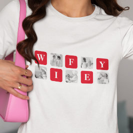 Modern Collage Photo & Red Gift for Loely Wifey T Shirt