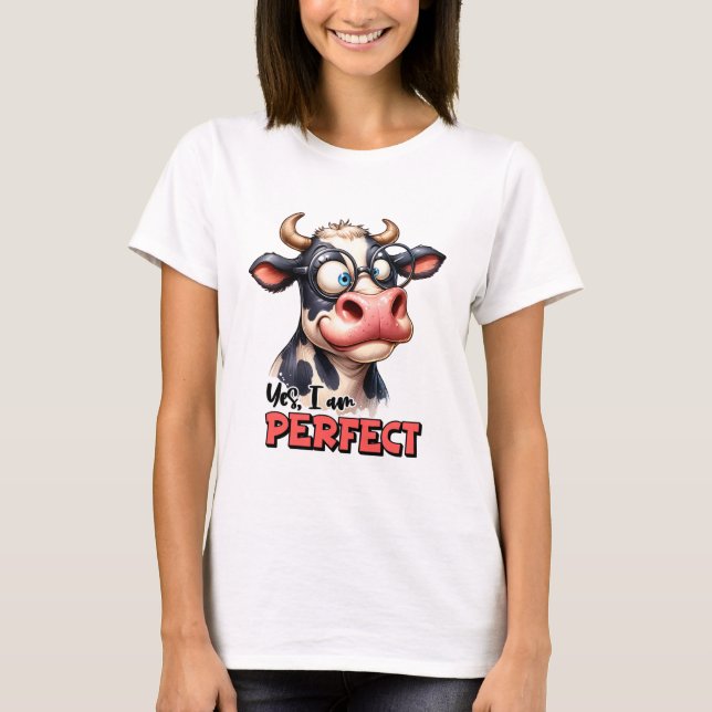 Modern Cow Sarcastic Ja, jag är Perfekt T Shirt (Framsida)