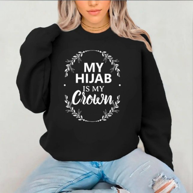 Modern Custom Islamic Black Text T Shirt (Modern custom arabic text hijab is my crown sweatshirt )