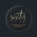 Modern elegant för enkel snyggt på 60 år knapp<br><div class="desc">Modern 60-årsdag,  enkel snyggt elegant guld-skript 60-årsformat. En del av en samling.</div>