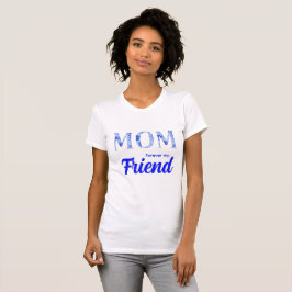 Modern Elegant Mother’s Day| Forever  my Friend T Shirt