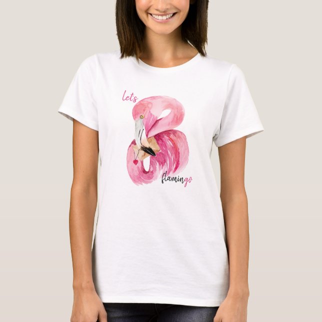 Modern exotisk Rosa Låt oss Flamingo Watercolor T Shirt (Framsida)