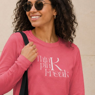 Modern fettypografi med rosa Think Pink Freak T Shirt