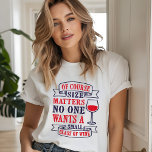 Modern Funny Vin som säger T Shirt<br><div class="desc">Modern Funny Vin Say Tri-Blend Shirt har texten "Naturligtvis är det storlekt att ingen vill ha ett litet glas vin" i röd och svart typografi som accentueras med ett vin glas. Skapat av Evco Studio www.zazzle.com/store/evcostudio #vin #roligt #lustig #humor #modern #gifts #winelovers #trendig #typografi #giftsforher #mode ##mode #stil #snyggt #tshirts...</div>