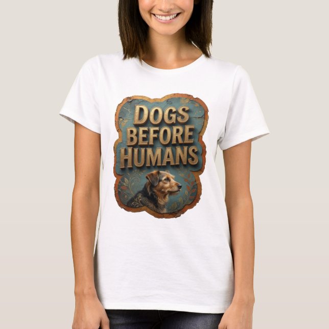 Modern Guld HUNDAR FÖRE MÄNNISKOR Slogandesign T Shirt (Framsida)