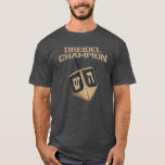 Modern Hanukkah Funny Dreidel Champion Helgdag T Shirt<br><div class="desc">Fira Hanukkah med pridet och humor när du samlades med hela familjen. Den här festivalbilden ger en perfekt till helgdagarna. Oavsett om det gäller din familj,  familj,  make,  morbror eller pojkvän</div>