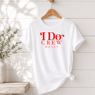 Modern I Do Crew Djärva Röda Brudtärna T Shirt