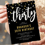 Modern inbjudan till 30års födelsedag-partiet Blac<br><div class="desc">Moderna inbjudningar från 30års födelsedag-partiet med snyggt svart bakgrund,  vit & guld konetti,  titeln "trettio" i ett fet skriptteckensnitt och en enkel textmall som är enkel att anpassa.</div>
