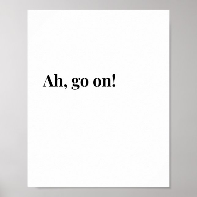 Modern irländsk Ah Go On! Roligt irländskt citat Poster (Framsidan)