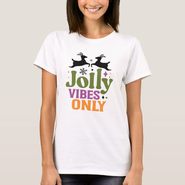 Modern Jolly Vibes Only Typography T Shirt (Framsida)
