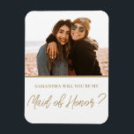 Modern kommer du att bli min Maid of honor-fotomag Magnet<br><div class="desc">En enkel minimalistisk mall i guld-kalligrafi med ditt favoritfoto. Lätt att redigera för att skapa din egen unika personlig frieri</div>