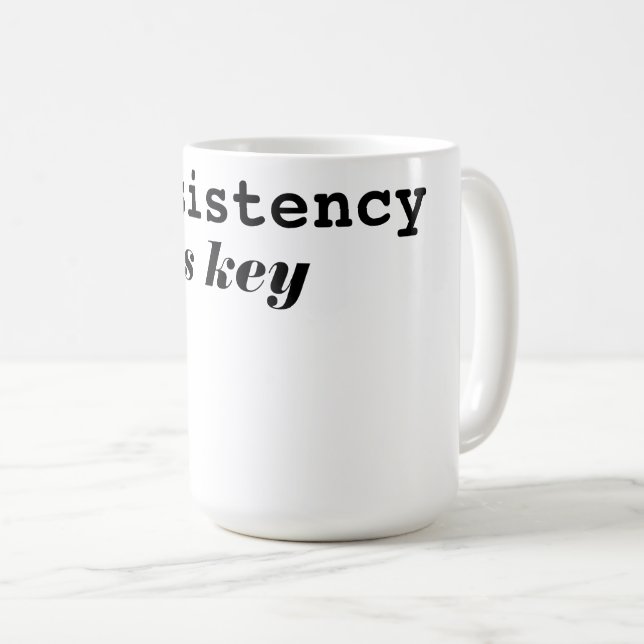 Modern Konsekvens Är Nyckeln Motiverande Typografi Kaffemugg (Framsida höger)