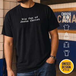 Modern kristen stor beundrare av Jesus Kristus vår T Shirt
