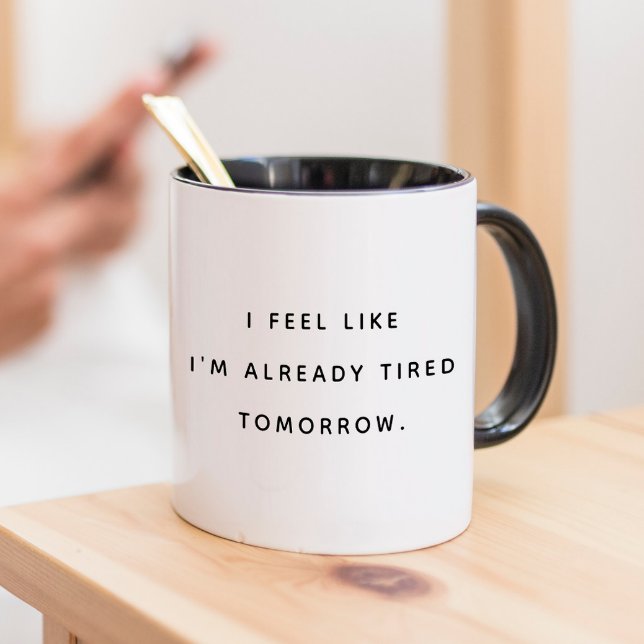 Modern Kul Trendig Typografi Trött Imorgon Säger Mugg (Skapare uppladdad)