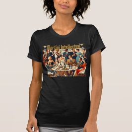 Modern Martini Intellectuals T Shirt