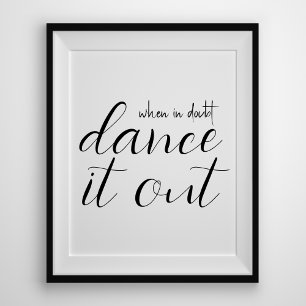 Modern Minimal När du är osäker dansa ut det Citat Poster
