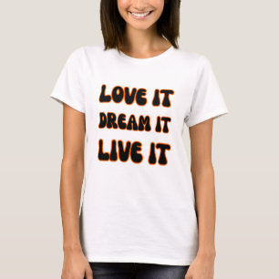 Modern Motivations slogan Älska Det Dröm Det Lev D T Shirt