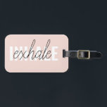 Modern Pastel Rosa Inhale Exhale Quote Bagagebricka<br><div class="desc">Modern Pastel Rosa Inhale Exhale Quote</div>