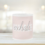 Modern Pastel Rosa Inhale Exhale Quote Frostad Glasmugg<br><div class="desc">Modern Pastel Rosa Inhale Exhale Quote</div>