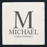 Modern Personlig Monogram och Namn Groomsman Stenunderlägg<br><div class="desc">Modern Personlig Groomsman-presenter med personlig monogram,  groomsmans namn och titel i klassiskt serif font stil. Även perfekt för bästa man,  Far i Briden med mera.</div>