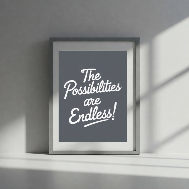 Modern Poster The Possibilities Are Endless - Gray (Skapare uppladdad)