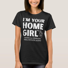 Modern Realtor, jag är din hemmaflicka T Shirt