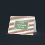 Modern Red Grönt Friend God jul Kort<br><div class="desc">God jul för vänkortet med rött och grönt rand mönster och tankfull vers.</div>