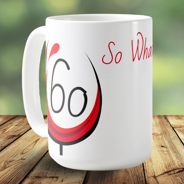 Modern rolig vinglas 60 Så vad 60-årsdag Kaffemugg (Skapare uppladdad)