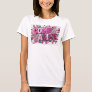Modern Rosa COME ALIVE Tryck T Shirt