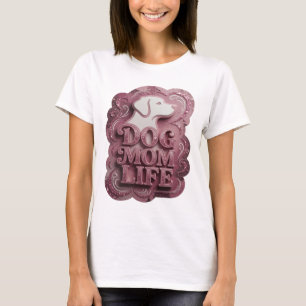 Modern Rosa DOG MOM LIFE T-shirt