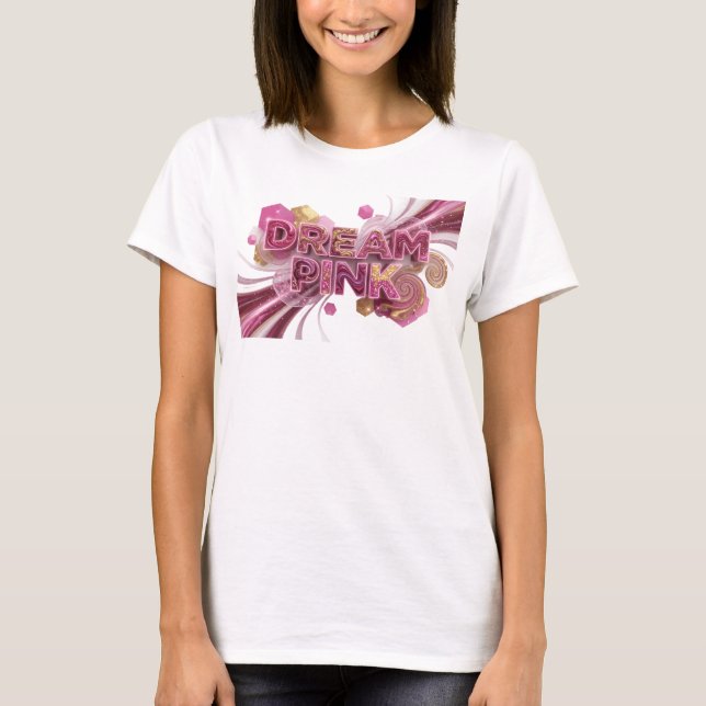 Modern Rosa DRÖM ROSA 3D Text Konst T Shirt (Framsida)