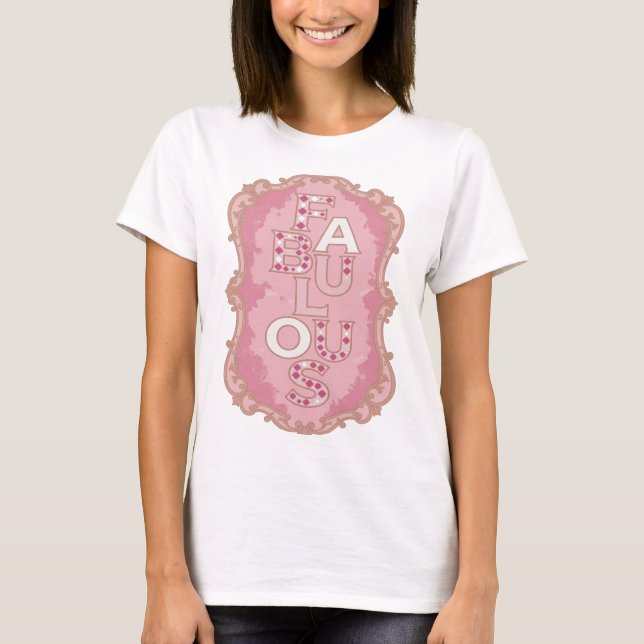 Modern Rosa FABULOUS Slogandesign T Shirt (Framsida)