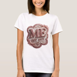 Modern Rosa ME EST 1977 Slogan Design T Shirt