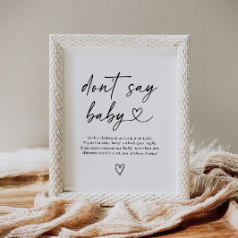 Modern Script Baby Shower Säg inte Baby-tecken Poster