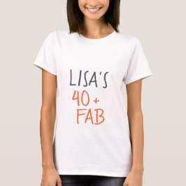 Modern Snyggt Orange 40 Fabulous Birthday T-Shirt